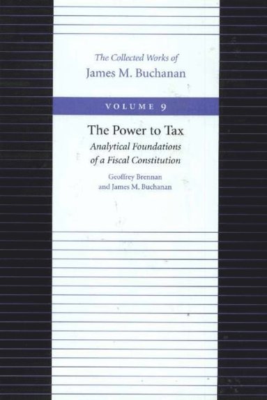 James Buchanan - Power to Tax -- Analytical Foundations of a Fiscal Constitution, Häftad