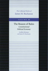 bokomslag Reason of Rules -- Constitutional Politics Economy