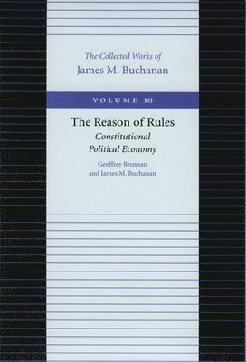 bokomslag Reason of Rules -- Constitutional Politics Economy