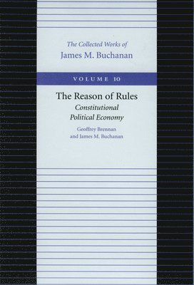 Reason of Rules -- Constitutional Politics Economy 1