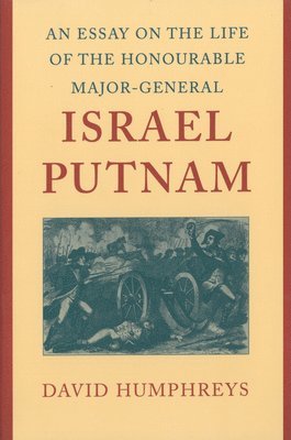 bokomslag Essay on the Life of the Honourable Major-General Israel Putnam