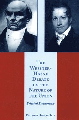 Herman Belz, Herman Belz - Webster-Hayne Debate on the Nature of the Union, Inbunden