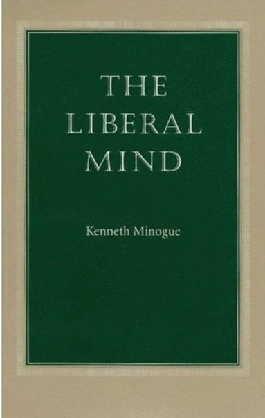 Kenneth Minogue - Liberal Mind, Häftad