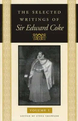 Edward Coke - The Selected Writings of Sir Edward Coke Vol 1 CL, Inbunden