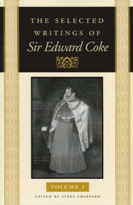 The Selected Writings of Sir Edward Coke Vol 1 CL 1