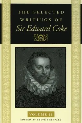 Edward Coke - The Selected Writings of Sir Edward Coke Vol 2 CL, Inbunden