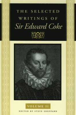 The Selected Writings of Sir Edward Coke Vol 2 PB 1