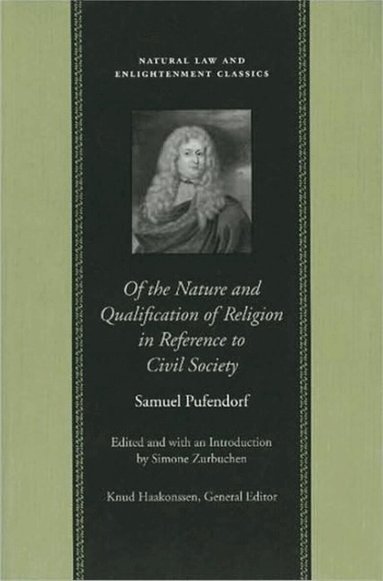 Samuel Pufendorf, Samuel von Pufendorf, Simone Zurbuchen - Of the Nature & Qualification of Religion in Reference to Civil Society, Inbunden