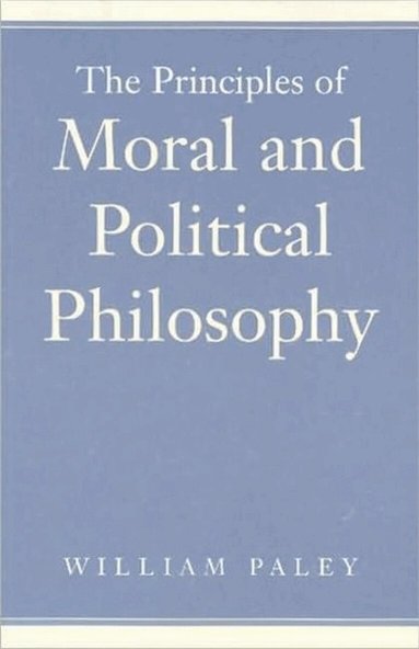 William Paley - Principles of Moral & Political Philosophy, Inbunden