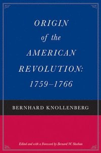 bokomslag Origin of the American Revolution, 1759-1766