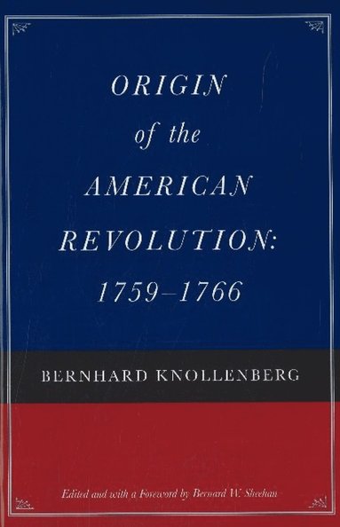 bokomslag Origin of the American Revolution, 1759-1766