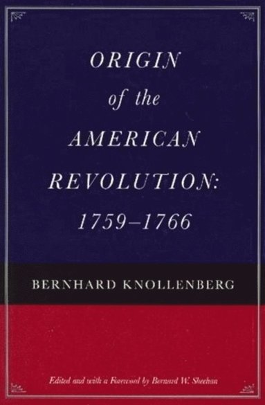 bokomslag Origin of the American Revolution, 1759-1766