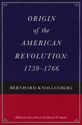 Origin of the American Revolution, 1759-1766 1