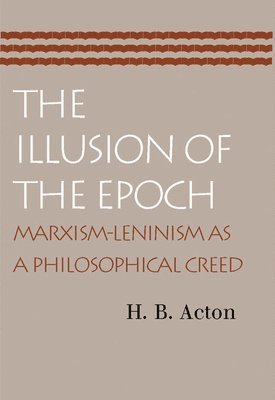 H B Acton, H. B. Acton - Illusion of the Epoch, Häftad