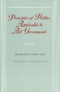 bokomslag Principles of Politics Applicable to All Governments