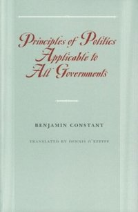 bokomslag Principles of Politics Applicable to All Governments