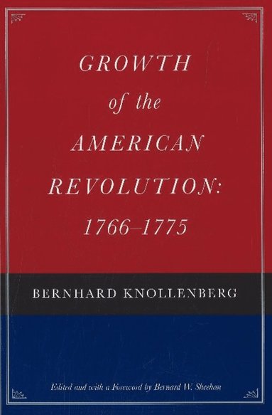 bokomslag Growth of the American Revolution, 1766-1775