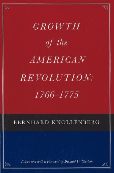 bokomslag Growth of the American Revolution, 1766-1775