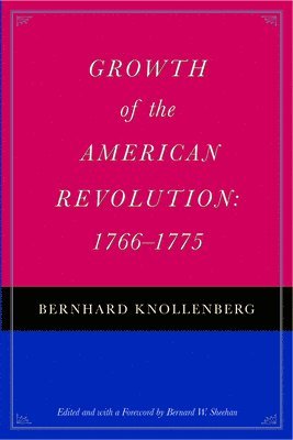 bokomslag Growth of the American Revolution, 1766-1775