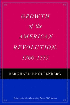 bokomslag Growth of the American Revolution, 1766-1775