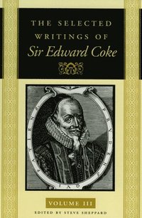 bokomslag Selected Writings Of Sir Edward Coke Iii