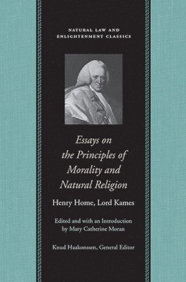 Henry Home, Kames, Lord Kames, Henry Home Lord Kames, Mary Catherine Moran - Essays on the Principles of Morality & Natural Religion, Häftad