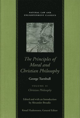 George Turnbull - The Principles of Moral and Christian Philosophy Vol 2 PB, Häftad