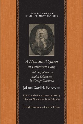 Johann Gottlieb Heineccius, Thomas Ahnert - A Methodical System of Universal Law: Or, the Laws of Nature and Nations; With Supplements and a Discourse by George Turnbull, Inbunden