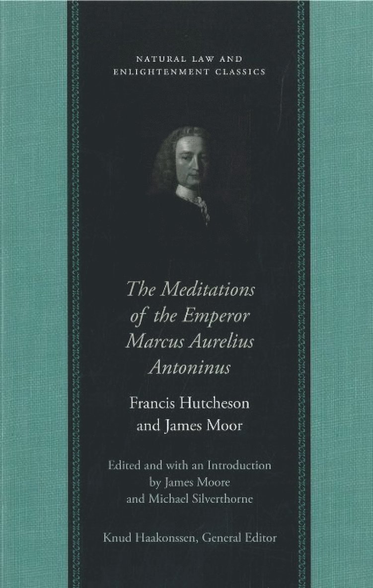 Francis Hutcheson, James Moore, Michael Silverthorne - Meditations of the Emperor Marcus Aurelius Antoninus, Inbunden