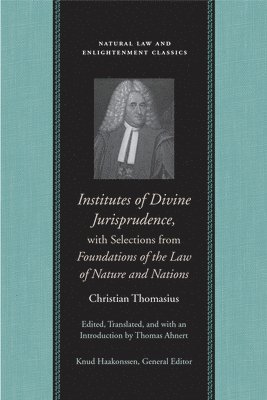 Institutes of Divine Jurisprudence, with Selections from Foundations of the Law of Nature & Nations 1