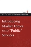 bokomslag Introducing Market Forces into 'Public' Services