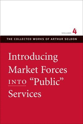Introducing Market Forces into 'Public' Services