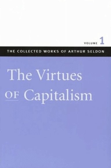 Arthur Seldon, Colin Robinson - Collected Works of Arthur Seldon: 7-Volume Set, Häftad