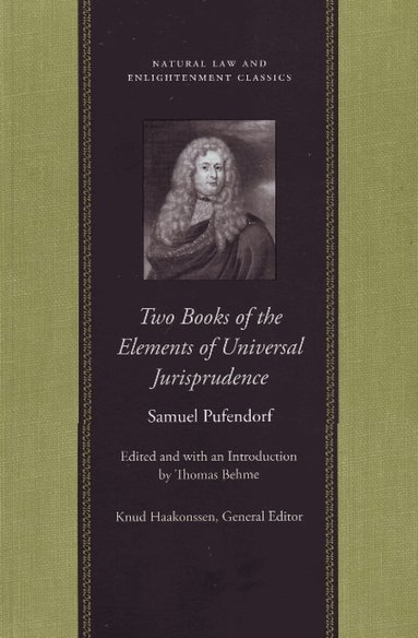 Samuel Pufendorf, Thomas Behme - Two Books of the Elements of Universal Jurisprudence, Häftad