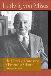 bokomslag The Ultimate Foundation of Economic Science