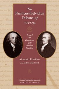 bokomslag Pacificus-Helvidius Debates of 1793-1794