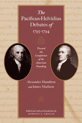 Pacificus-Helvidius Debates of 1793-1794 1