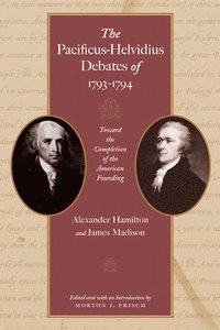 bokomslag Pacificus-Helvidius Debates of 1793-1794