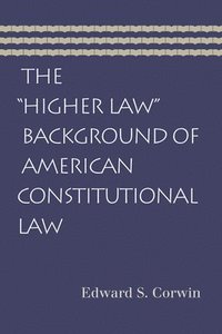 bokomslag Higher Law Background of American Constitutional Law