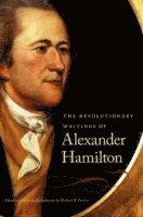 bokomslag The Revolutionary Writings of Alexander Hamilton