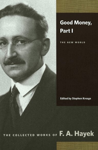 F A Hayek, Bruce Caldwell - Good Money, Häftad