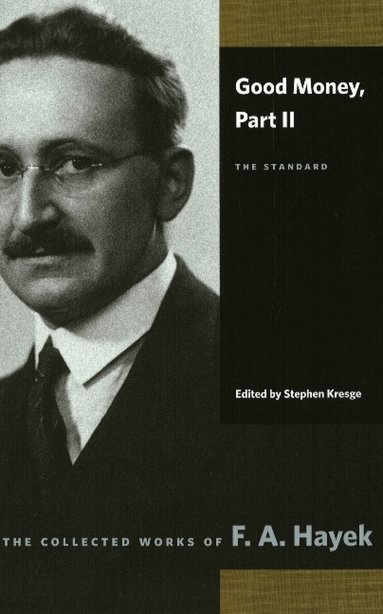 F A Hayek, Stephen Kresge - Good Money, Häftad