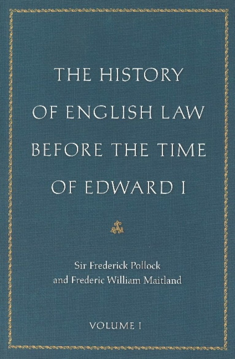 History of English Law Before the Time of Edward I