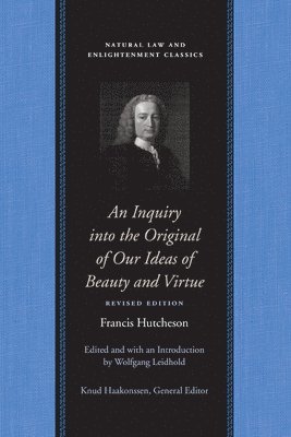 Inquiry into the Original of Our Ideas of Beauty & Virtue 1