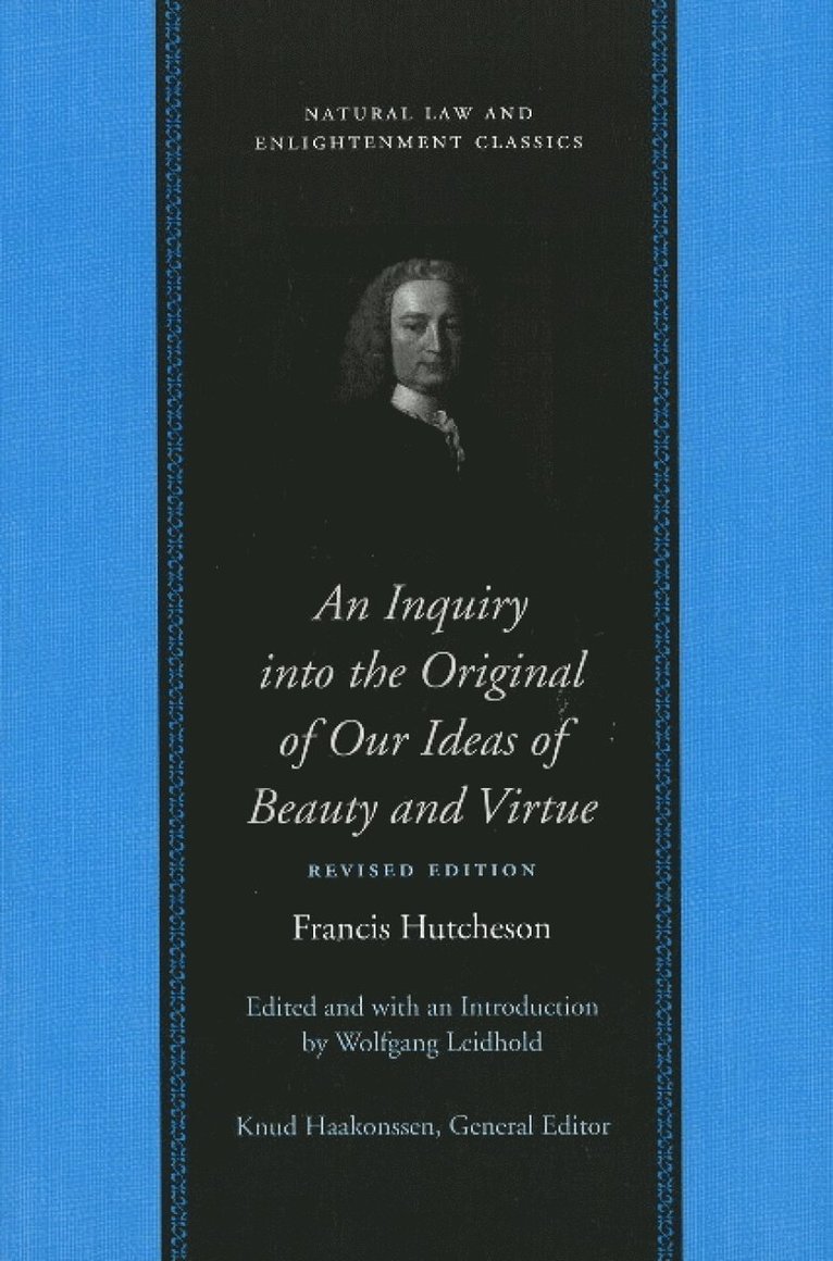 F Hutcheson, W Leidhold, Francis Hutcheson, Wolfgang Leidhold - Inquiry into the Original of Our Ideas of Beauty & Virtue, Inbunden