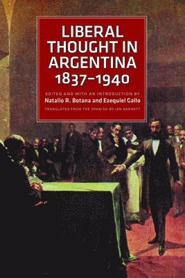 Liberal Thought in Argentina, 18371940 1