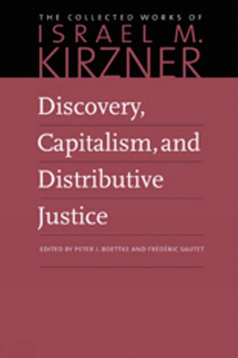 Peter J Boettke, Frederic Sautet, Israel M. Kirzner, Israel M Kirzner, Peter J. Boettke, Peter J Boettke - Discovery, Capitalism & Distributive Justice, Inbunden