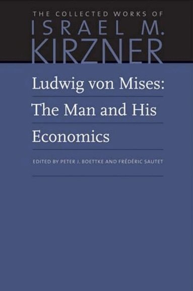 Israel M Kirzner, Peter Boettke, Frederic Sautet - Ludwig von Mises, Häftad