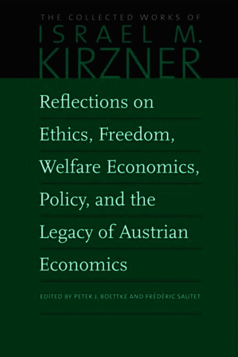 Reflections on Ethics, Freedom, Welfare Economics, Policy, and the Legacy of Austrian Economics