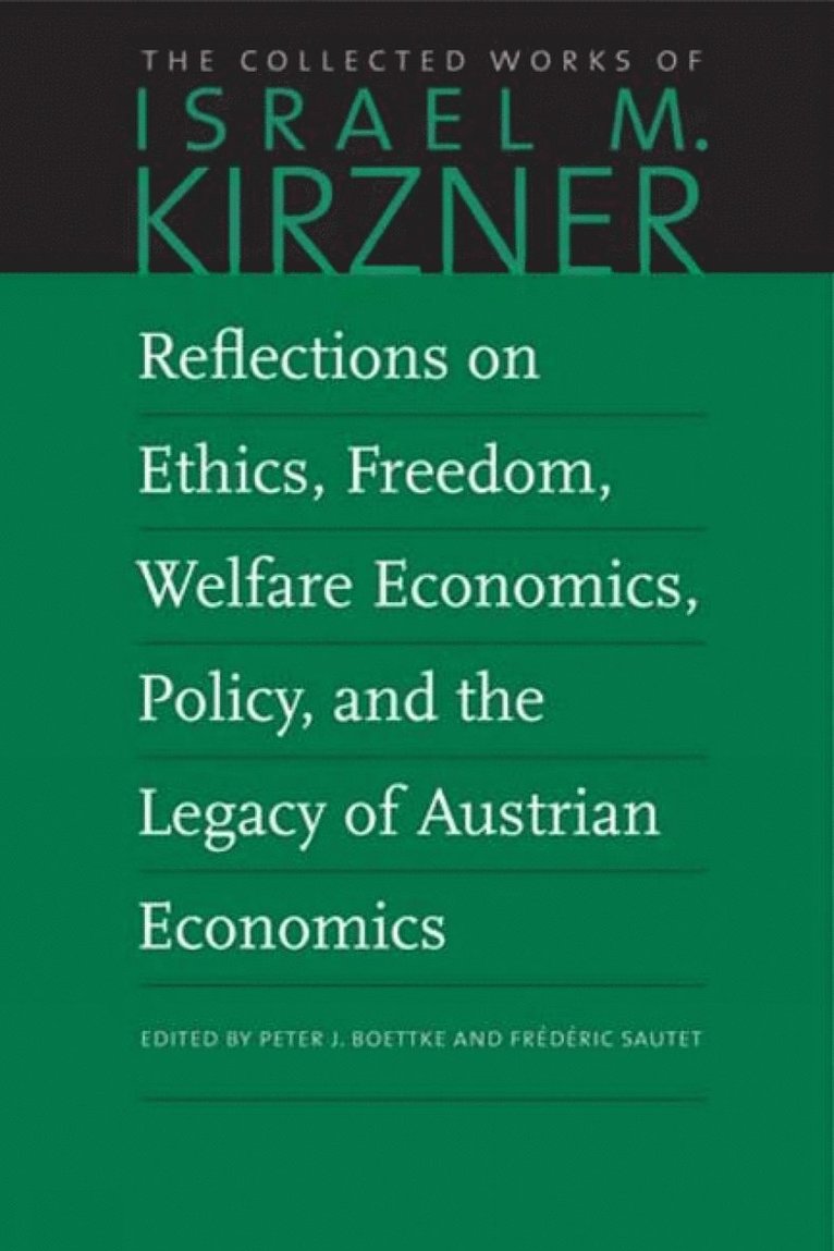 Israel M Kirzner, Israel M. Kirzner, Peter Boettke, Frederic Sautet, Peter J. Boettke - Reflections on Ethics, Freedom, Welfare Economics, Policy, and the Legacy of Austrian Economics, Häftad